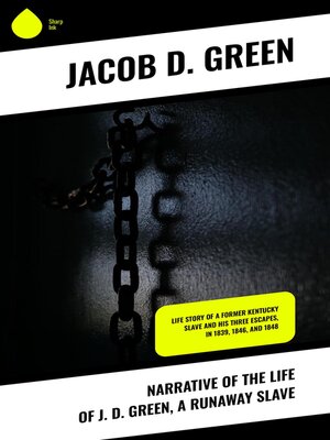 cover image of Narrative of the Life of J. D. Green, a Runaway Slave